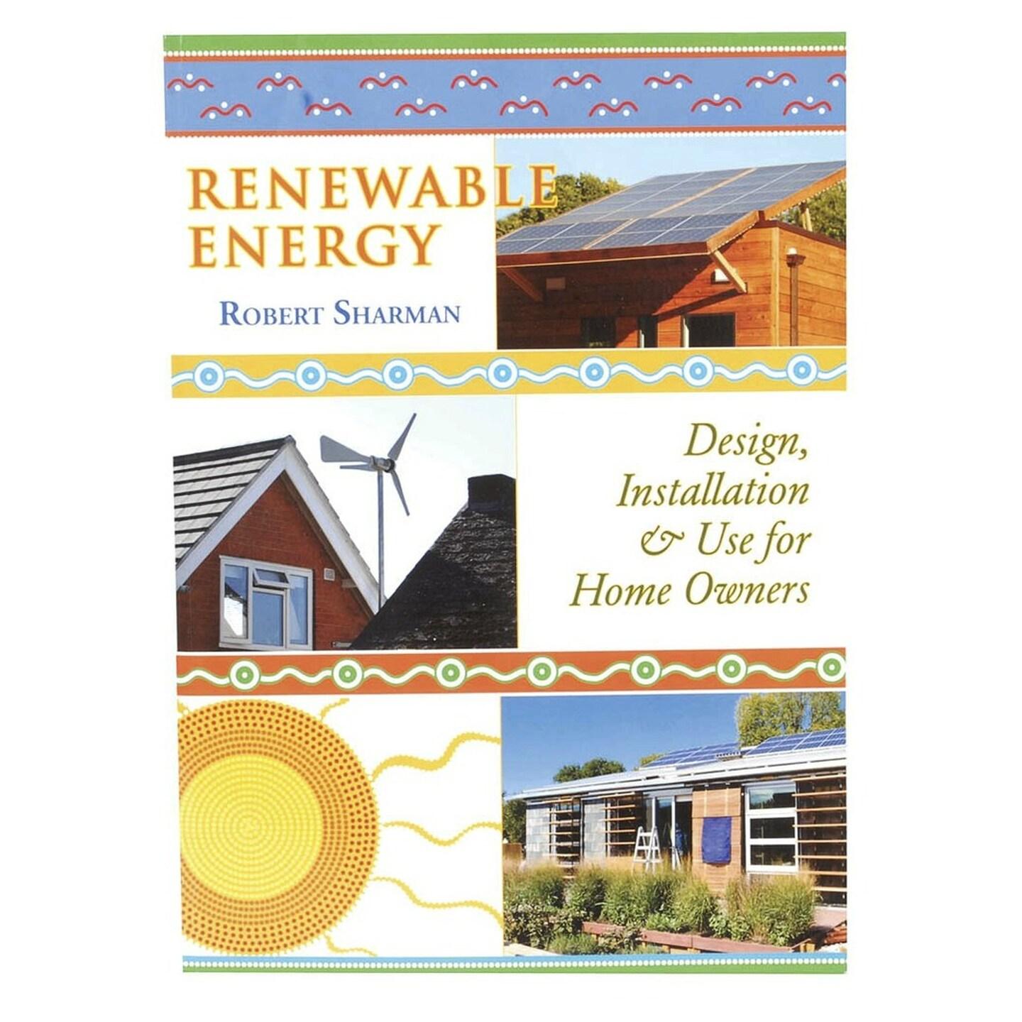 Renewable Energy - Design Installation and Use